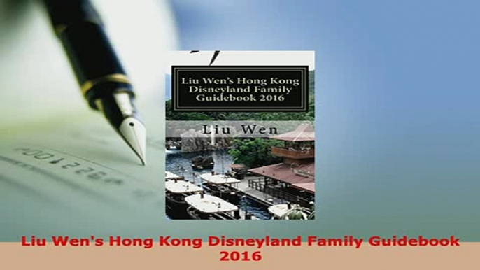 PDF  Liu Wens Hong Kong Disneyland Family Guidebook 2016 Download Full Ebook