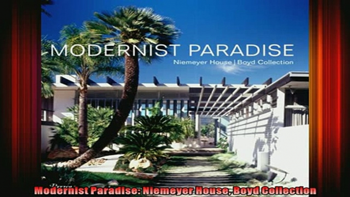 Read  Modernist Paradise Niemeyer House Boyd Collection  Full EBook