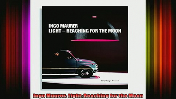 Read  Ingo Maurer Light Reaching for the Moon  Full EBook