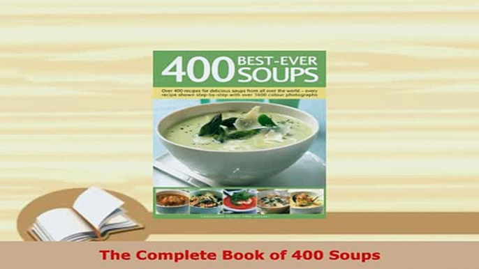 PDF  The Complete Book of 400 Soups Read Full Ebook