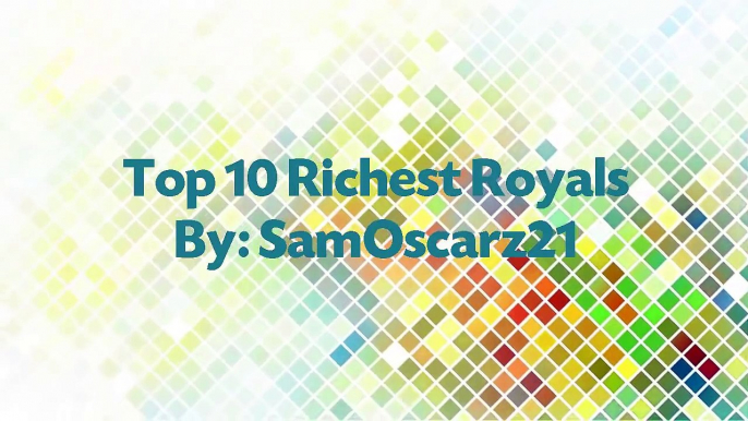 مهم جدا...Top 10 Richest Royals in the World