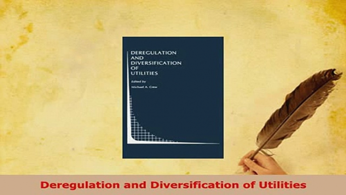 PDF  Deregulation and Diversification of Utilities Download Online