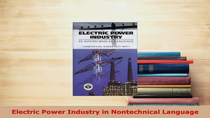 PDF  Electric Power Industry in Nontechnical Language Download Online