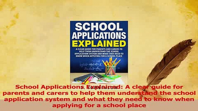 Download  School Applications Explained A clear guide for parents and carers to help them Ebook Free