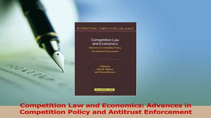 Read  Competition Law and Economics Advances in Competition Policy and Antitrust Enforcement Ebook Free