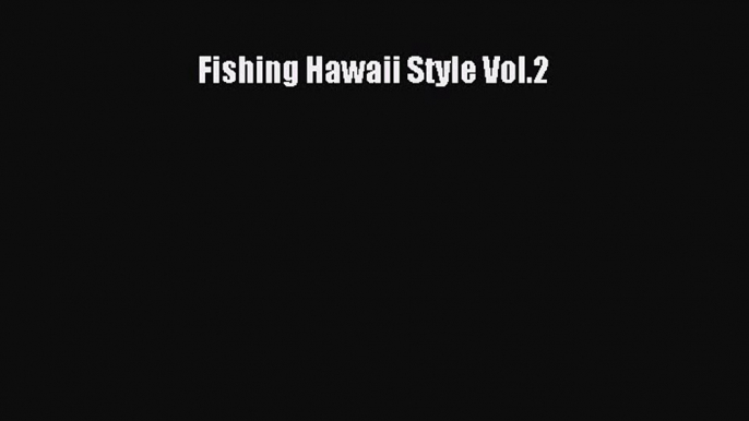 PDF Fishing Hawaii Style Vol.2  EBook