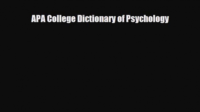 Read ‪APA College Dictionary of Psychology‬ Ebook Free