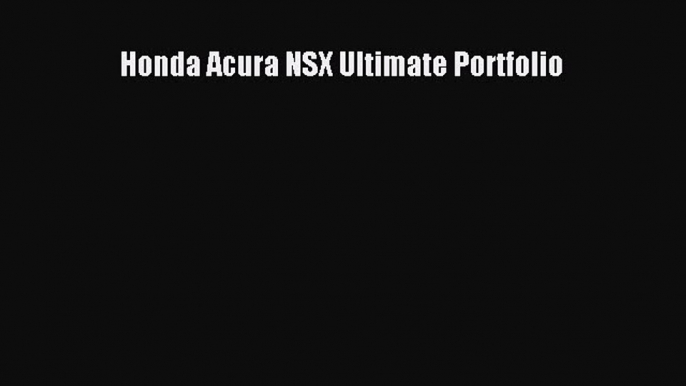 Read Honda Acura NSX Ultimate Portfolio Ebook Free