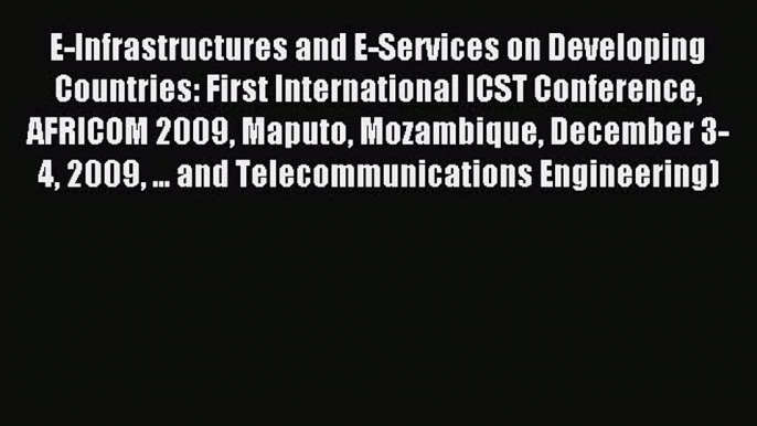 Read E-Infrastructures and E-Services on Developing Countries: First International ICST Conference