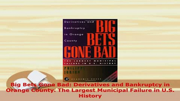 PDF  Big Bets Gone Bad Derivatives and Bankruptcy in Orange County The Largest Municipal Download Full Ebook