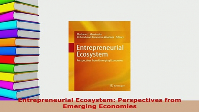 PDF  Entrepreneurial Ecosystem Perspectives from Emerging Economies Download Full Ebook