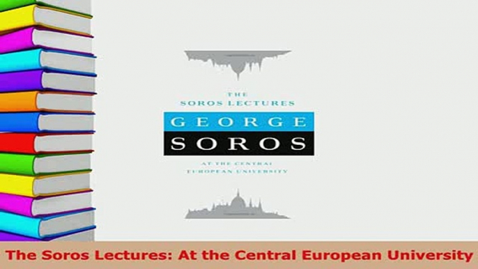 PDF  The Soros Lectures At the Central European University Download Full Ebook