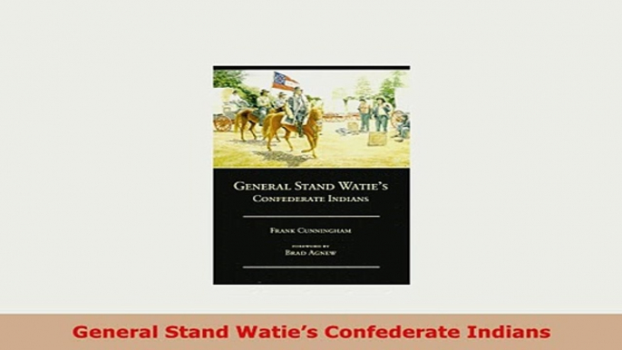 Download  General Stand Waties Confederate Indians Read Full Ebook