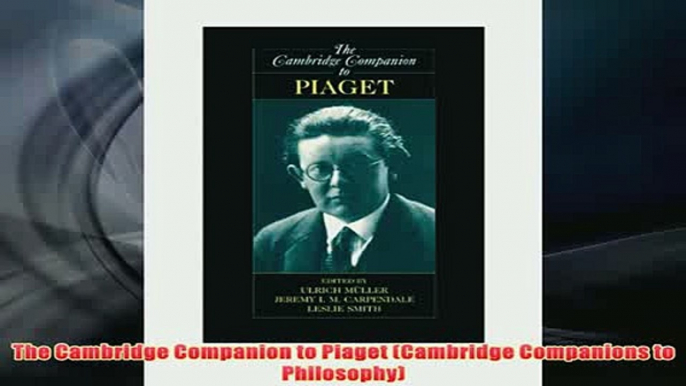 Free   The Cambridge Companion to Piaget Cambridge Companions to Philosophy Read Download