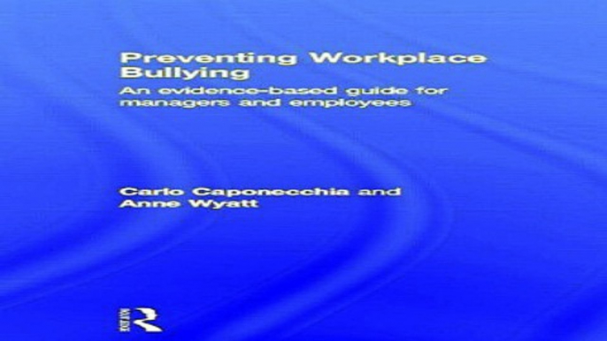 Download Preventing Workplace Bullying  An Evidence Based Guide for Managers and Employees