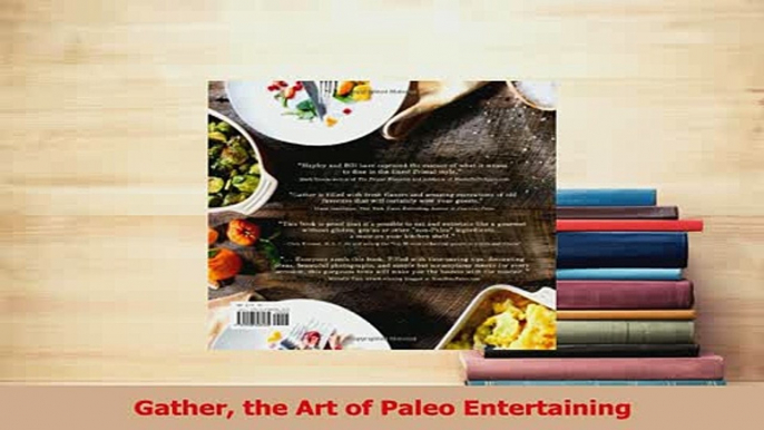 Read  Gather the Art of Paleo Entertaining Ebook Free