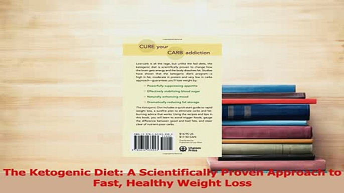 Read  The Ketogenic Diet A Scientifically Proven Approach to Fast Healthy Weight Loss Ebook Free