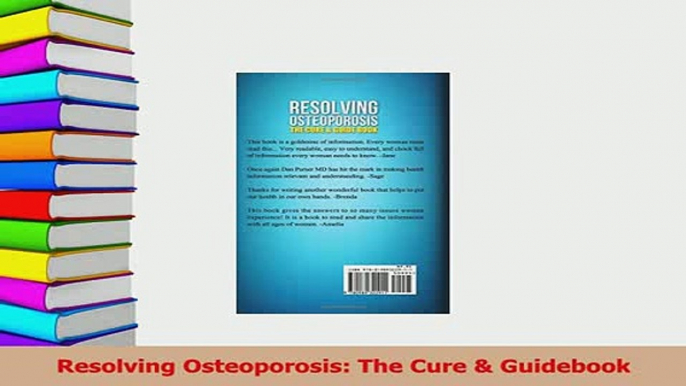 Read  Resolving Osteoporosis The Cure  Guidebook Ebook Free