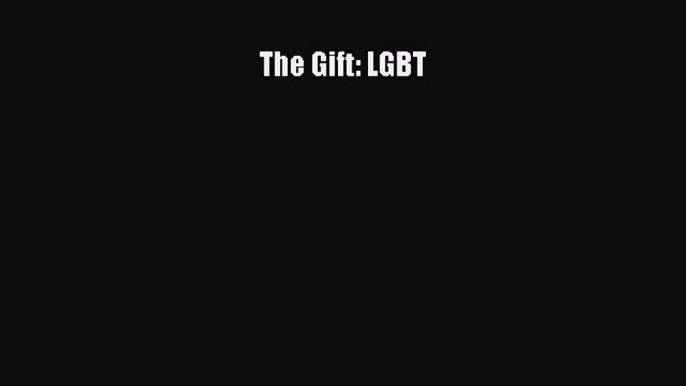 Read The Gift: LGBT Ebook Free