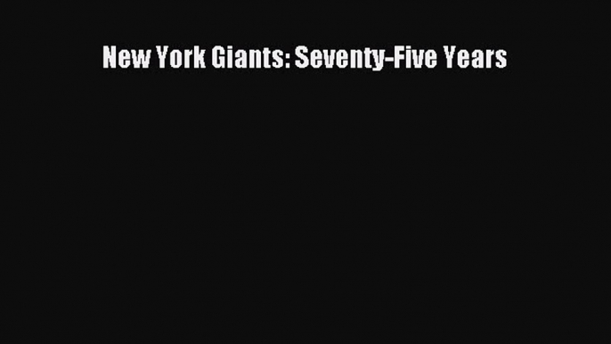 Download New York Giants: Seventy-Five Years  Read Online