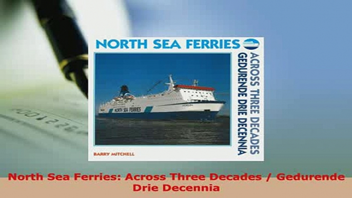 PDF  North Sea Ferries Across Three Decades  Gedurende Drie Decennia Read Full Ebook