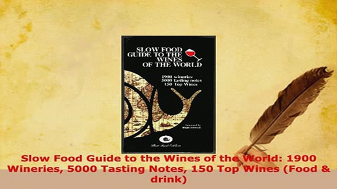 PDF  Slow Food Guide to the Wines of the World 1900 Wineries 5000 Tasting Notes 150 Top Wines Download Online