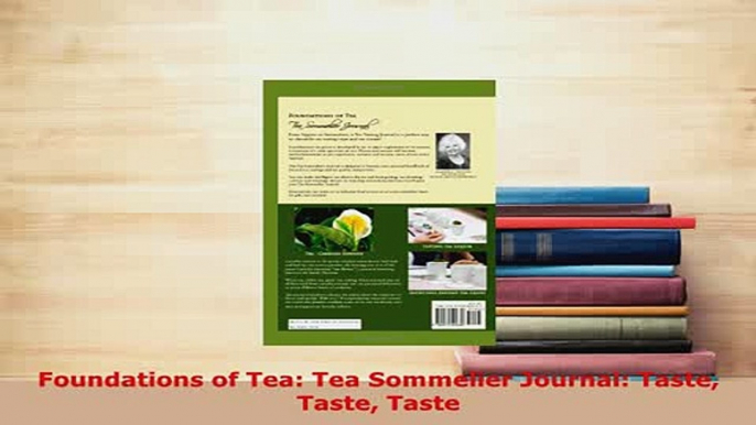 PDF  Foundations of Tea Tea Sommelier Journal Taste Taste Taste Download Full Ebook