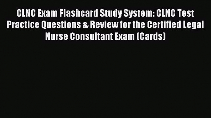 Read CLNC Exam Flashcard Study System: CLNC Test Practice Questions & Review for the Certified