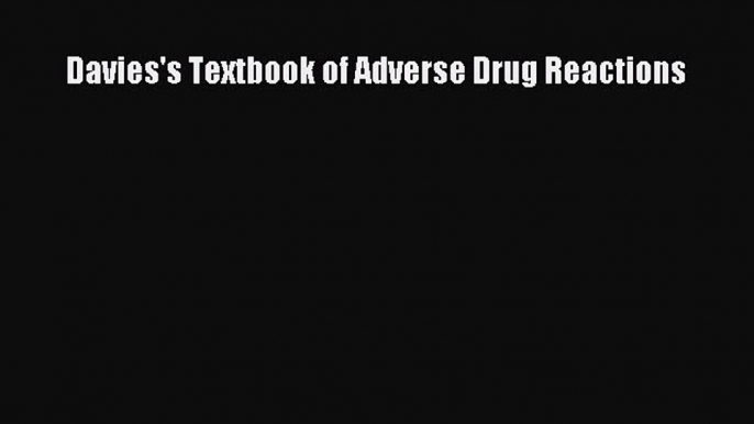 Read Davies's Textbook of Adverse Drug Reactions PDF Online