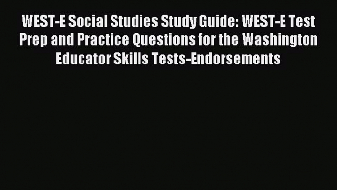 Read WEST-E Social Studies Study Guide: WEST-E Test Prep and Practice Questions for the Washington