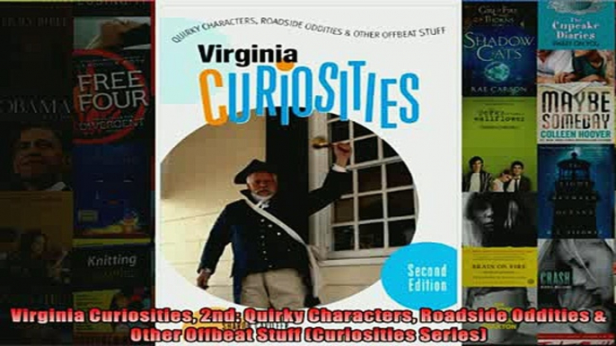 READ book  Virginia Curiosities 2nd Quirky Characters Roadside Oddities  Other Offbeat Stuff  FREE BOOOK ONLINE