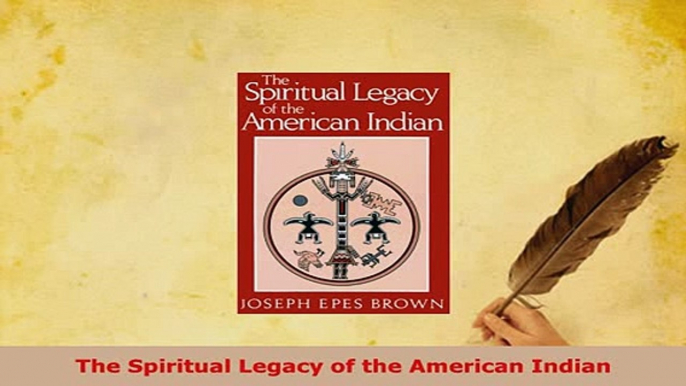 PDF  The Spiritual Legacy of the American Indian Download Online