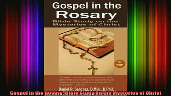 Download  Gospel in the Rosary Bible Study On the Mysteries of Christ  Full EBook Free