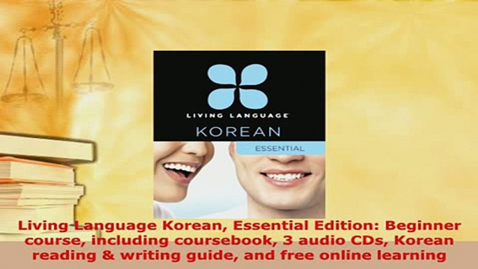 PDF  Living Language Korean Essential Edition Beginner course including coursebook 3 audio CDs Download Online