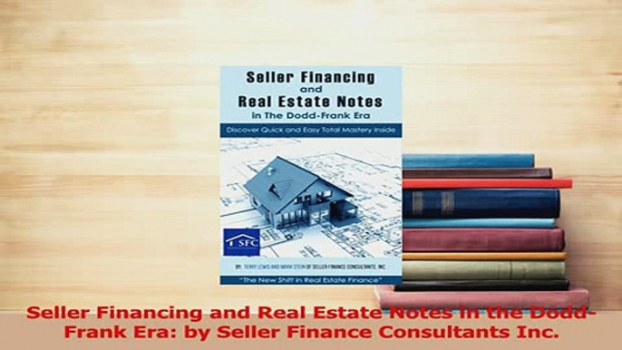 Read  Seller Financing and Real Estate Notes in the DoddFrank Era by Seller Finance Ebook Free