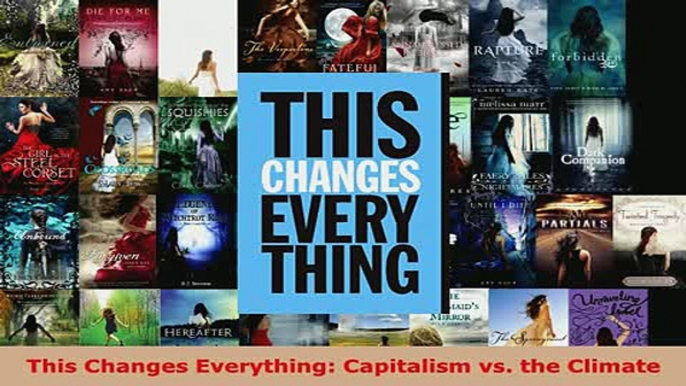 This Changes Everything Capitalism vs the Climate