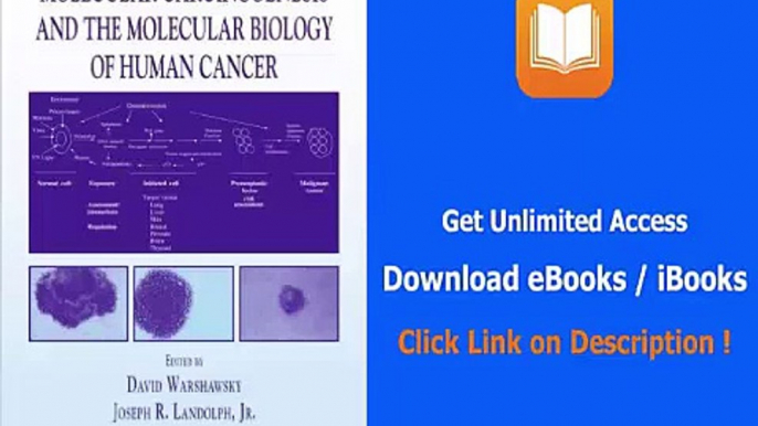 Molecular Carcinogenesis and the Molecular Biology of Human Cancer