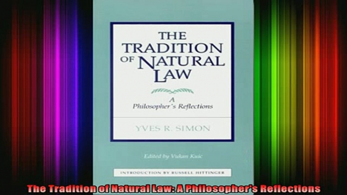 Read  The Tradition of Natural Law A Philosophers Reflections  Full EBook