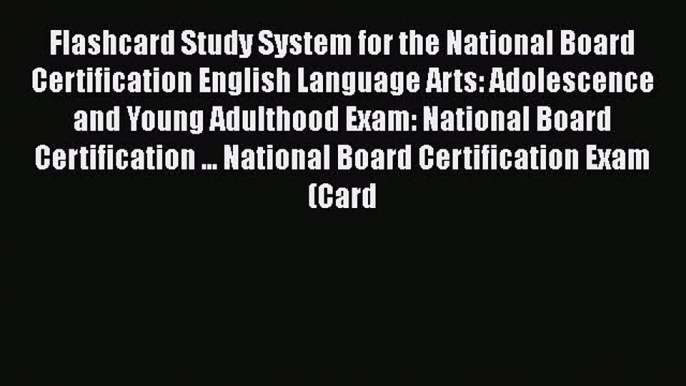 Read Flashcard Study System for the National Board Certification English Language Arts: Adolescence