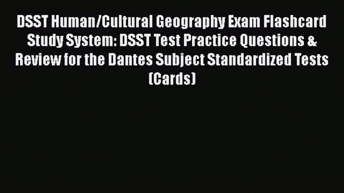 Read DSST Human/Cultural Geography Exam Flashcard Study System: DSST Test Practice Questions