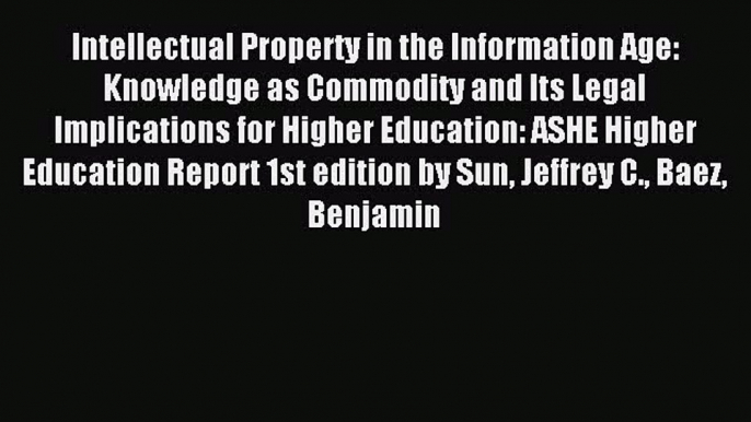 [Download PDF] Intellectual Property in the Information Age: Knowledge as Commodity and Its