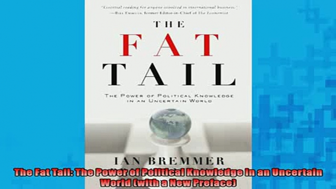 FREE DOWNLOAD  The Fat Tail The Power of Political Knowledge in an Uncertain World with a New Preface READ ONLINE