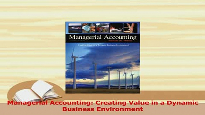 Read  Managerial Accounting Creating Value in a Dynamic Business Environment Ebook Free