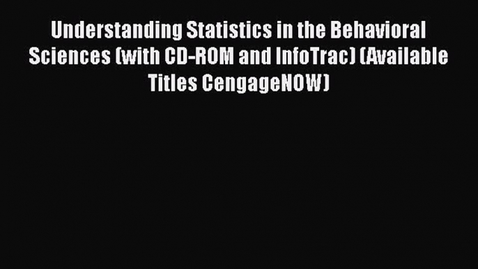 [Read book] Understanding Statistics in the Behavioral Sciences (with CD-ROM and InfoTrac)