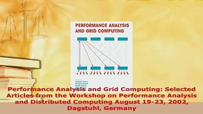 PDF  Performance Analysis and Grid Computing Selected Articles from the Workshop on Read Full Ebook