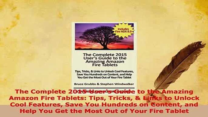 PDF  The Complete 2015 Users Guide to the Amazing Amazon Fire Tablets Tips Tricks  Links to  EBook