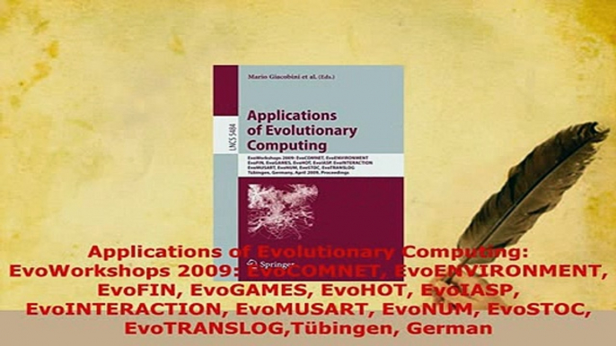 PDF  Applications of Evolutionary Computing EvoWorkshops 2009 EvoCOMNET EvoENVIRONMENT EvoFIN Download Full Ebook