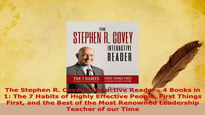 PDF  The Stephen R Covey Interactive Reader  4 Books in 1 The 7 Habits of Highly Effective Read Online