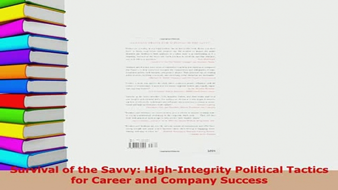 PDF  Survival of the Savvy HighIntegrity Political Tactics for Career and Company Success Download Online