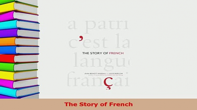 PDF  The Story of French Read Online